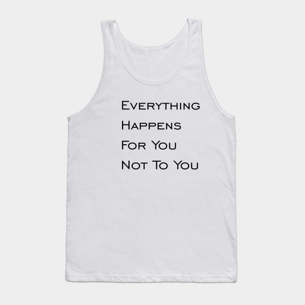 Everything Happens Tank Top by NandanG